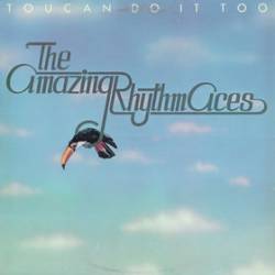 The Amazing Rhythm Aces : Toucan Do It Too